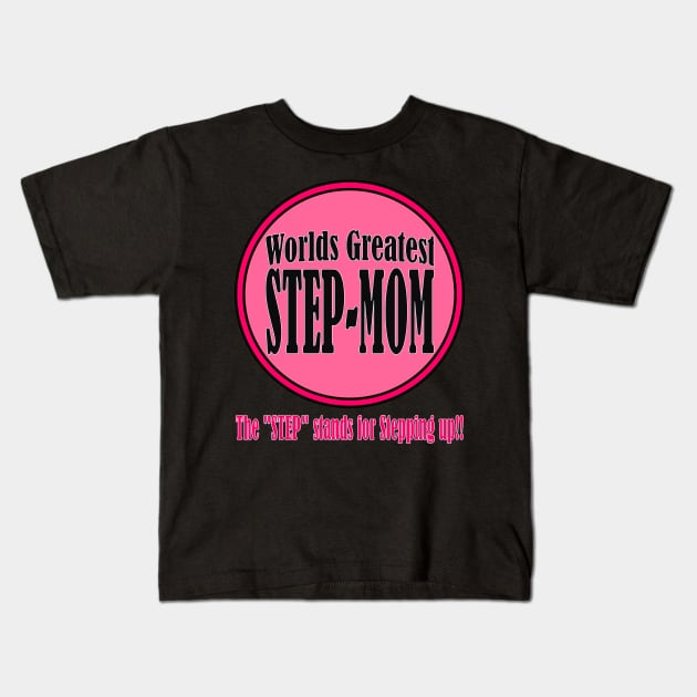 Worlds Greatest Step-Mom Kids T-Shirt by randomwithscott